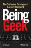 Book Cover of Being Geek by Michael Lopp